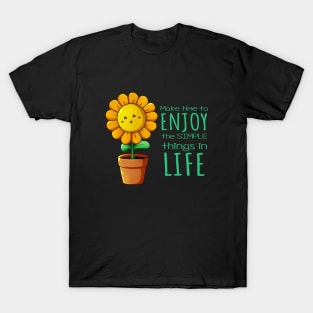 Sunflower - Enjoy Simple things in Life T-Shirt